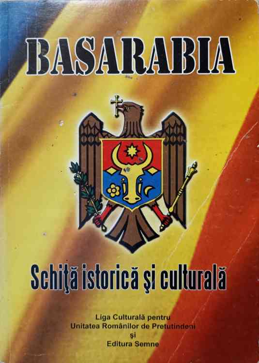 Basarabia. Schita Istorica Si Culturala