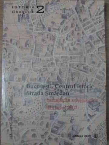 Bucuresti. Centrul Istoric. Strada Smardan. Cercetarile Arheologice Din Anul 2007