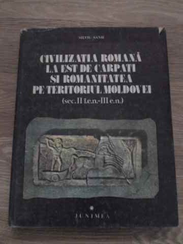 Vezi detalii pentru Civilizatia Romana La Est De Carpati Si Romanitatea Pe Teritoriul Moldovei