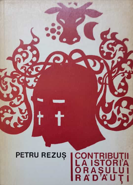 Contributii La Istoria Orasului Radauti