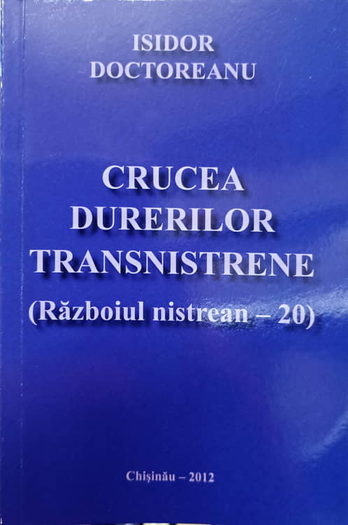 Crucea Durerilor Transnistrene (razboiul Nistrean - 20)