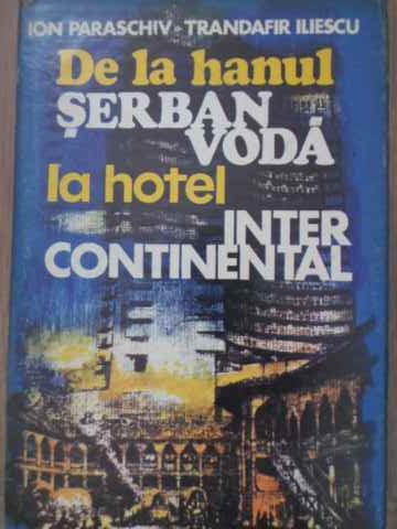 De La Hanul Serban Voda La Hotel Inter Continental