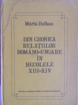 Din Cronica Relatiilor Romano-ungare In Secolele Xiii-xiv