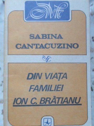 Vezi detalii pentru Din Viata Familiei Ion C. Bratianu Vol.1