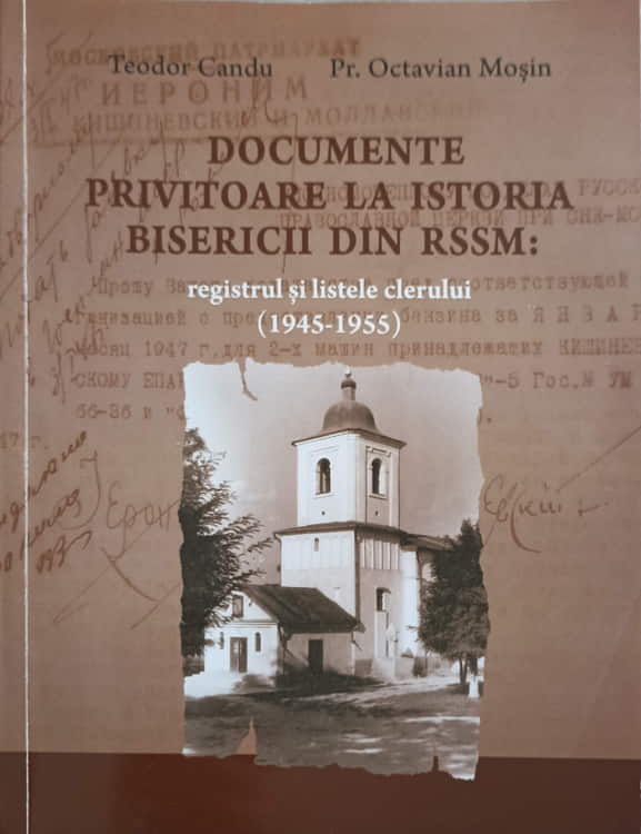 Documente Privitoare La Istoria Bisericii Din Rssm: Registrul Si Listele Clerului (1945-1955)