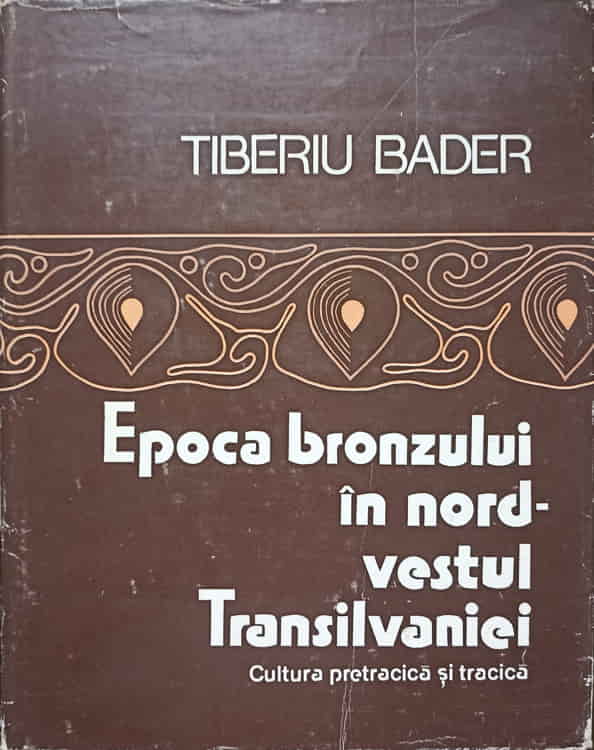 Vezi detalii pentru Epoca Bronzului In Nord-vestul Transilvaniei. Cultura Pretracica Si Tracica