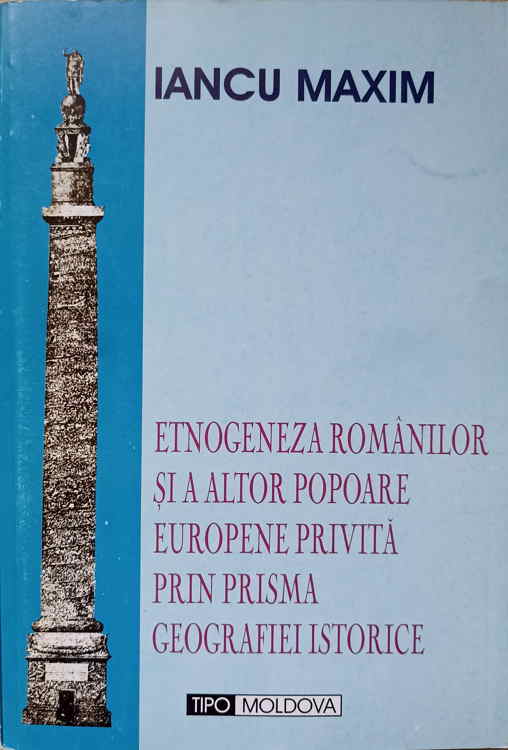 Etnogeneza Romanilor Si A Altor Popoare Europene Privita Prin Prisma Geografiei Istorice