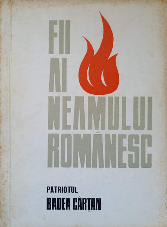 Vezi detalii pentru Fii Ai Neamului Romanesc. Patriotul Badea Cartan