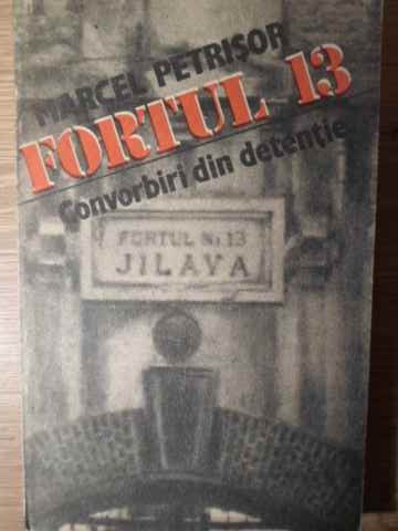 Fortul 13 Convorbiri Din Detentie