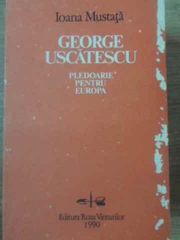 George Uscatescu Pledoarie Pentru Europa