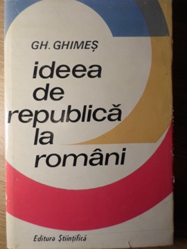 Vezi detalii pentru Ideea De Republica La Romani