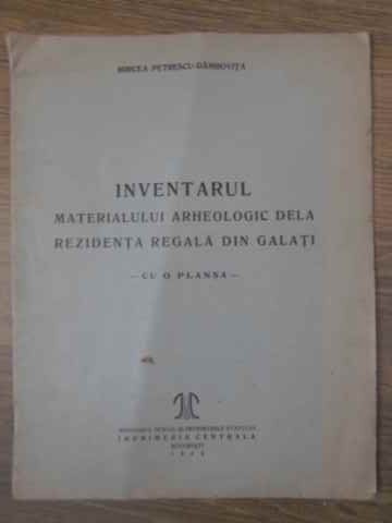 Inventarul Materialului Arheologic De La Rezidenta Regala Din Galati (cu O Plansa)