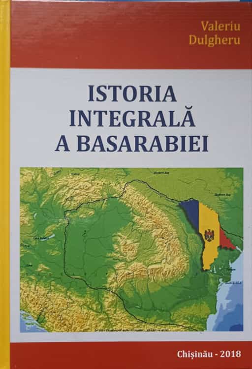 Istoria Integrala A Basarabiei