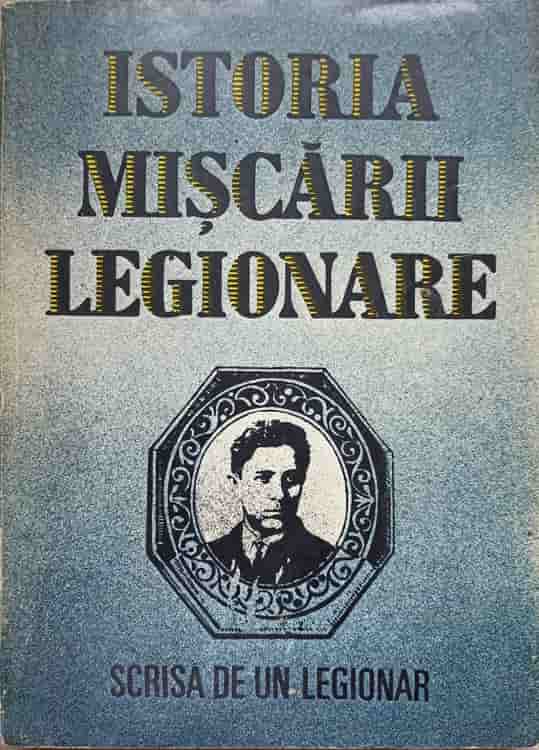 Istoria Miscarii Legionare Scrisa De Un Legionar