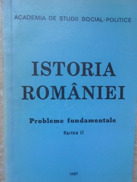 Istoria Romaniei. Probleme Fundamentale Partea Ii