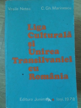 Liga Culturala Si Unirea Transilvaniei Cu Romania (cu Dedicatia Autorului)