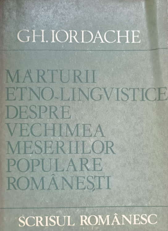 Marturii Etno-lingvistice Despre Vechimea Meseriilor Populare Romanesti