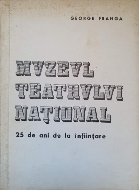 Muzeul Teatrului National. 25 De Ani De La Infiintare