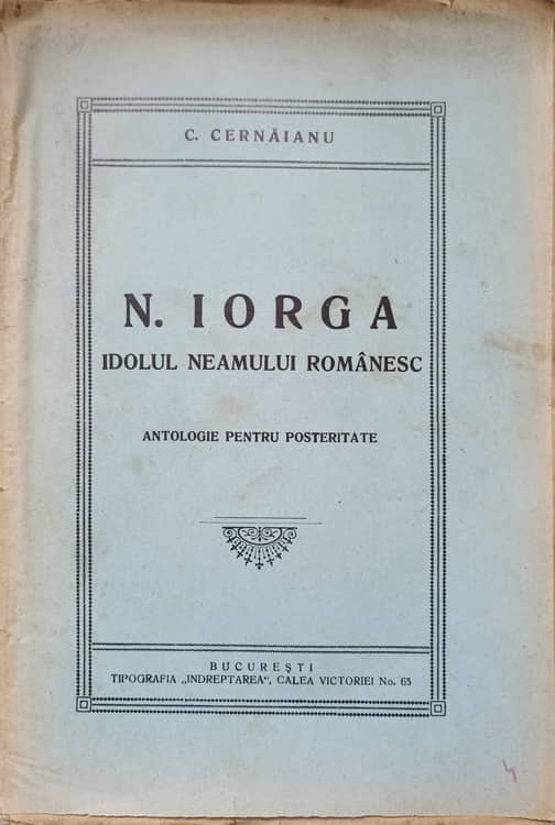 Vezi detalii pentru N. Iorga Idolul Neamului Romanesc. Antologie Pentru Posteritate