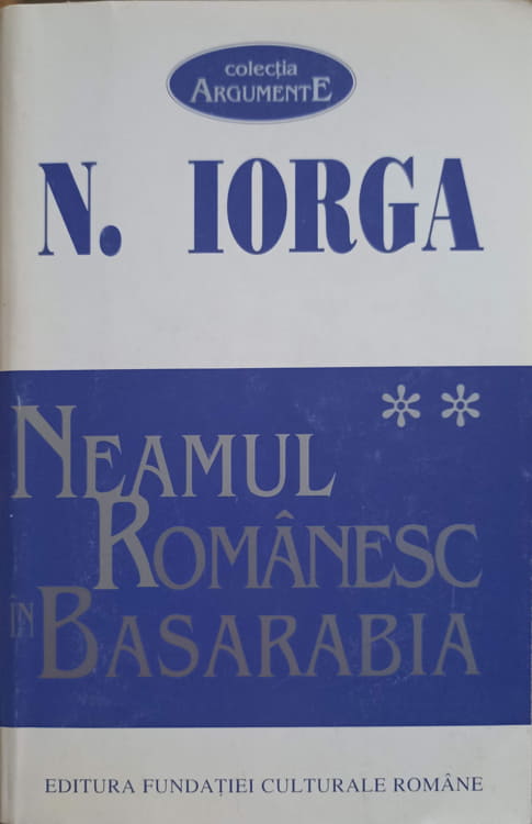 Neamul Romanesc In Basarabia Vol.2