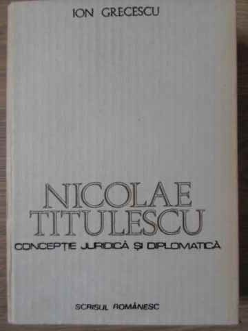 Vezi detalii pentru Nicolae Titulescu Conceptie Juridica Si Diplomatica