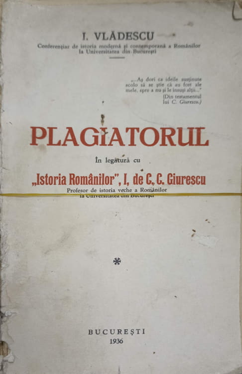 Plagiatorul. In Legatura Cu Istoria Romanilor, I, De C.c. Giurescu