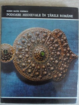 Vezi detalii pentru Podoabe Medievale In Tarile Romane