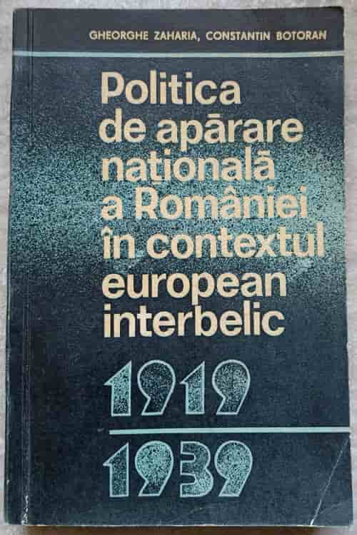 Politica De Aparare Nationala A Romaniei In Contextul European Interbelic 1919-1939