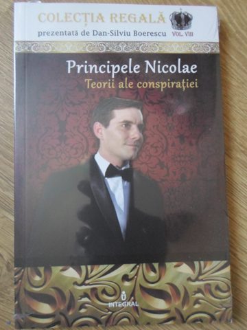 Principele Nicolae. Teorii Ale Conspiratiei