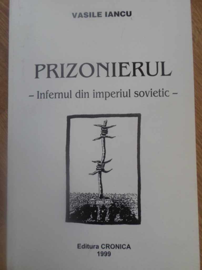 Prizonierul. Infernul Din Imperiul Sovietic