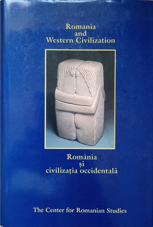 Vezi detalii pentru Romania And Western Civilization. Romania Si Civilizatia Occidentala