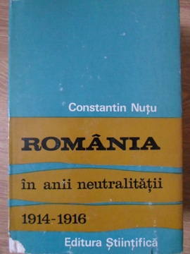 Vezi detalii pentru Romania In Anii Neutralitatii 1914-1916