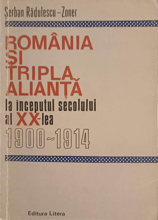 Romania Si Tripla Alianta La Inceputul Secolului Al Xx-lea 1900-1914