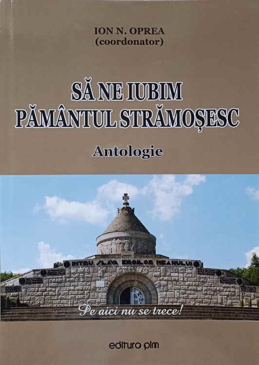 Sa Ne Iubim Pamantul Stramosesc. Antologie