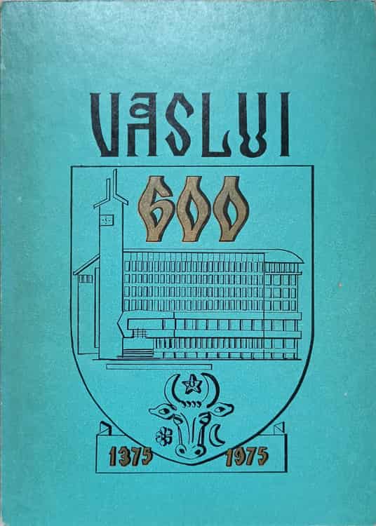 Vezi detalii pentru Schita Monografica A Orasului Vaslui 1375-1975