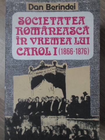 Societatea Romaneasca In Vremea Lui Carol I (1866-1876)