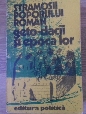 Vezi detalii pentru Stramosii Poporului Roman Geto-dacii Si Epoca Lor