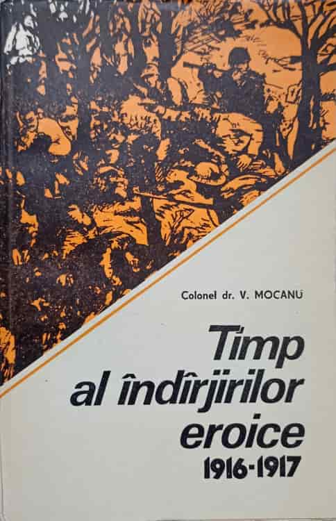 Timp Al Indarjirilor Eroice 1916-1917