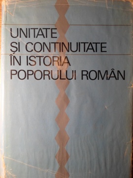 Vezi detalii pentru Unitate Si Continuitate In Istoria Poporului Roman