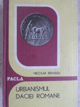 Vezi detalii pentru Urbanismul Daciei Romane