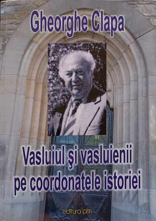 Vasluiul Si Vasluienii Pe Coordonatele Istoriei