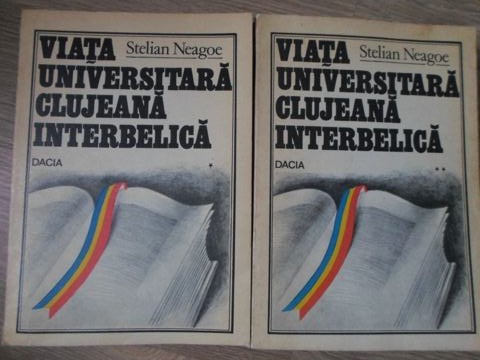 Viata Universitara Clujeana Interbelica Vol.1-2