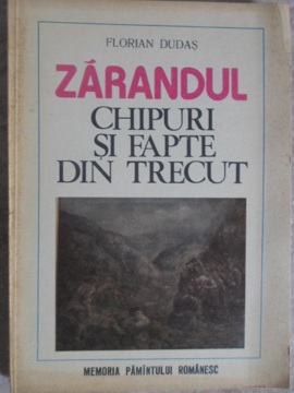 Vezi detalii pentru Zarandul. Chipuri Si Fapte Din Trecut