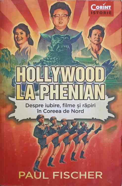 Hollywood La Phenian. Despre Iubire, Filme Si Rapiri In Coreea De Nord