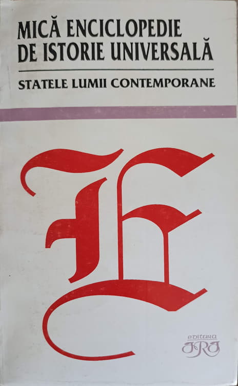 Mica Enciclopedie De Istorie Universala. Statele Lumii Contemporane