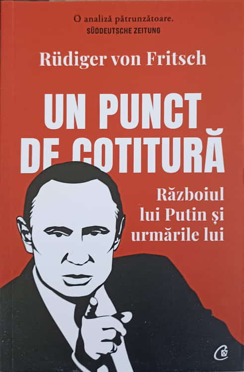 Vezi detalii pentru Un Punct De Cotitura. Razboiul Lui Putin Si Urmarile Lui