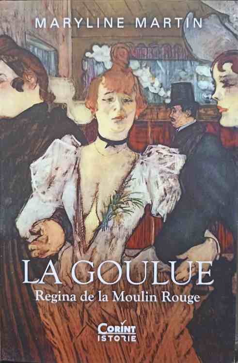 La Goulue. Regina De La Moulin Rouge