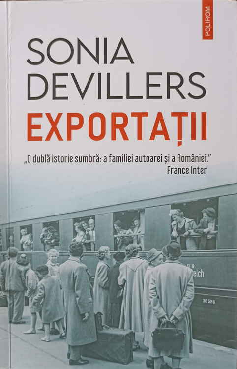 Exportatii. O Dubla Istorie Sumbra: A Familiei Autoarei Si A Romaniei