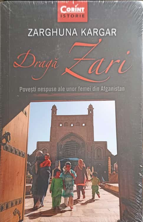 Draga Zari. Povesti Nespuse Ale Unor Femei Din Afganistan