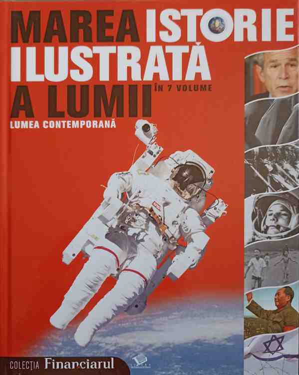 Vezi detalii pentru Marea Istorie Ilustrata A Lumii Vol.7 Lumea Contemporana